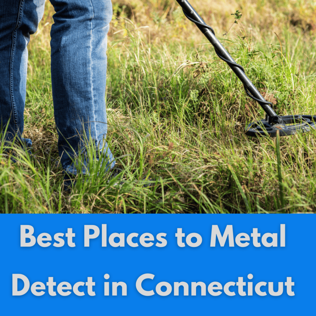 Best Places to Metal Detect in Connecticut (Laws, Clubs, and Tips)